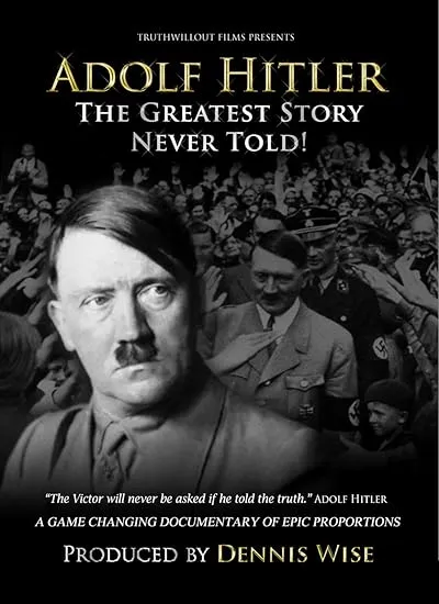  مستند Adolf Hitler: The Greatest Story Never Told