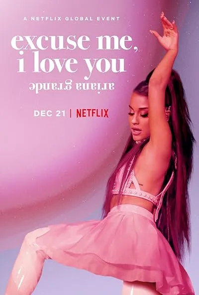  مستند Ariana Grande: Excuse Me, I Love You 2020