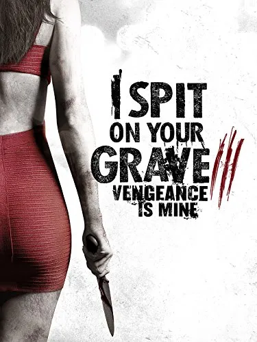  فیلم I Spit on Your Grave: Vengeance Is Mine 2015