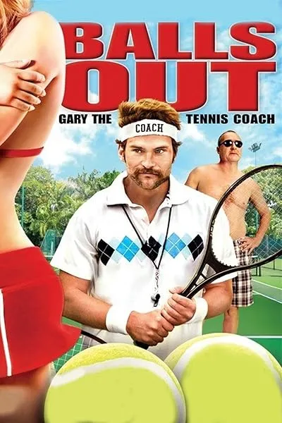  فیلم Balls Out: Gary the Tennis Coach 2009