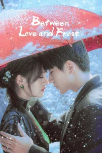 سریالBetween Love and Frost